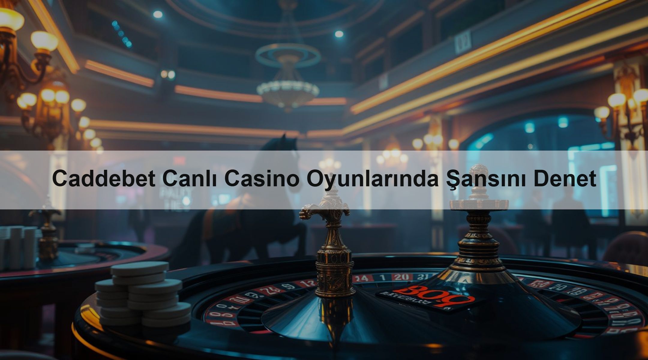 Caddebet Canlı Casino Oyunlarında Şansını Denet 1 Caddebet Canlı Casino Oyunlarında Şansını Denet