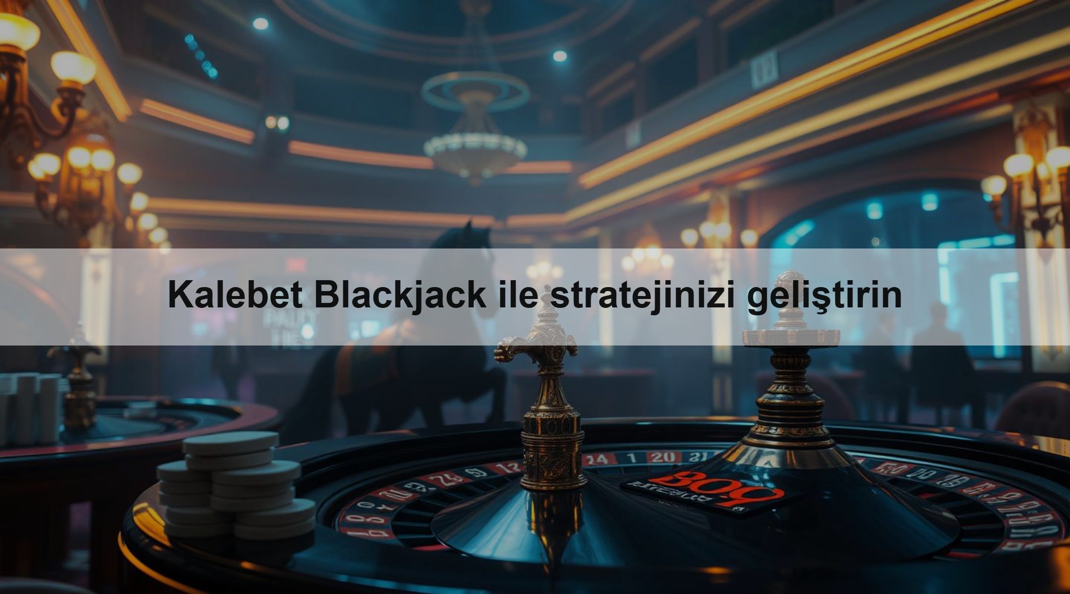 Kalebet Blackjack ile stratejinizi geliştirin